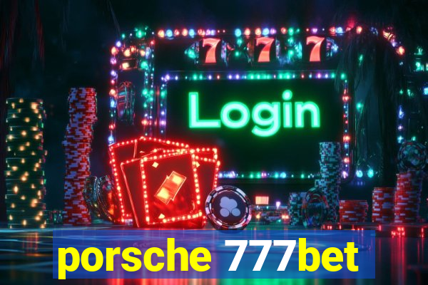 porsche 777bet